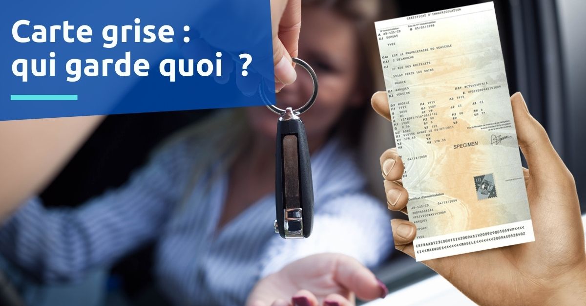 Carte grise : qui garde quoi